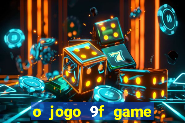 o jogo 9f game paga mesmo